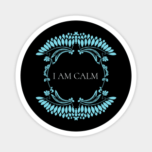 I Am Calm Design Magnet